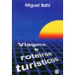 Viagens e roteiros turísticos - Miguel Bahl - 2004
